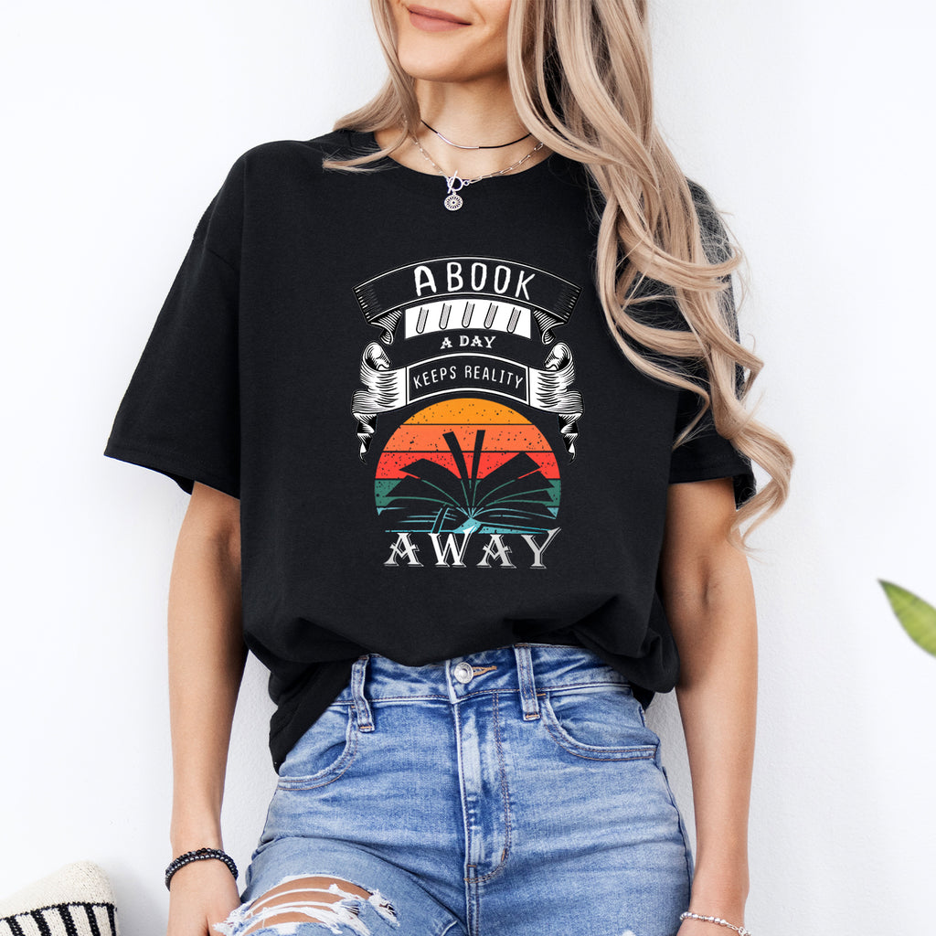 A Book a Day Keeps Reality Away –100% Cotton Tee