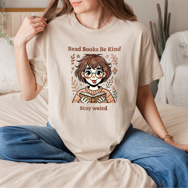 "Read Books, Be Kind, Stay Weird" – 100% Cotton Tee