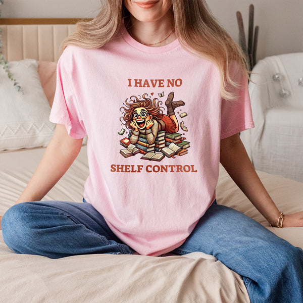 No Shelf Control – 100% Cotton Tee