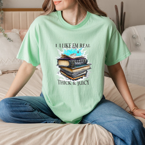 I Like 'Em Real Thick and Juicy – 100% Cotton Tee