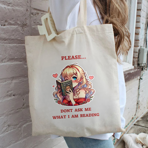 Please... Don’t Ask Me What I’m Reading – Cotton Canvas Tote Bag