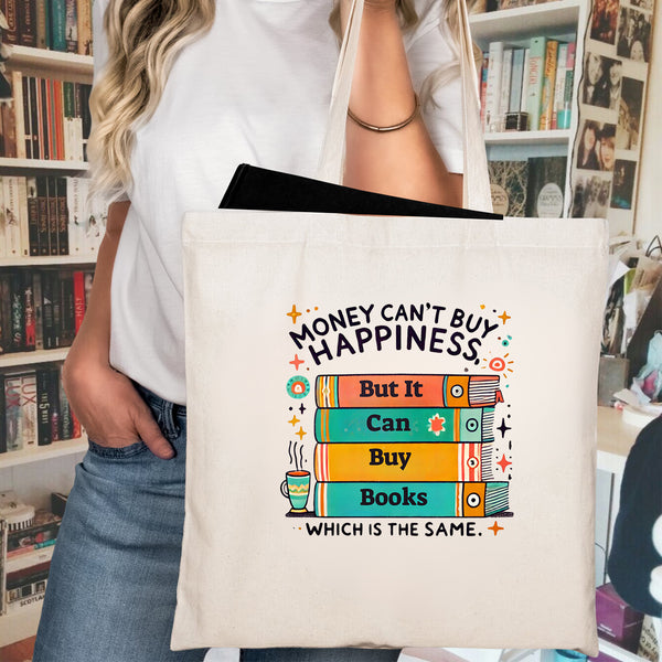 Money can't buy happiness, but it can buy books. Which is the same. Cotton Canvas Tote Bag